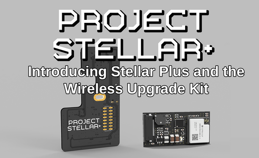 Project Stellar Evolves: Introducing Stellar Plus and the Wireless Upgrade Kit